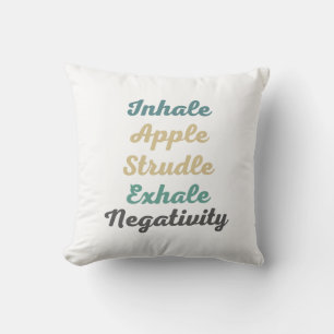 Inhalieren von Apfelstrudel Exhale Negativity Thro Kissen
