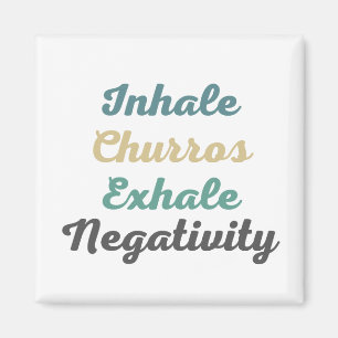 Inhalieren von Churros Exhale Negativity Magneten Magnet