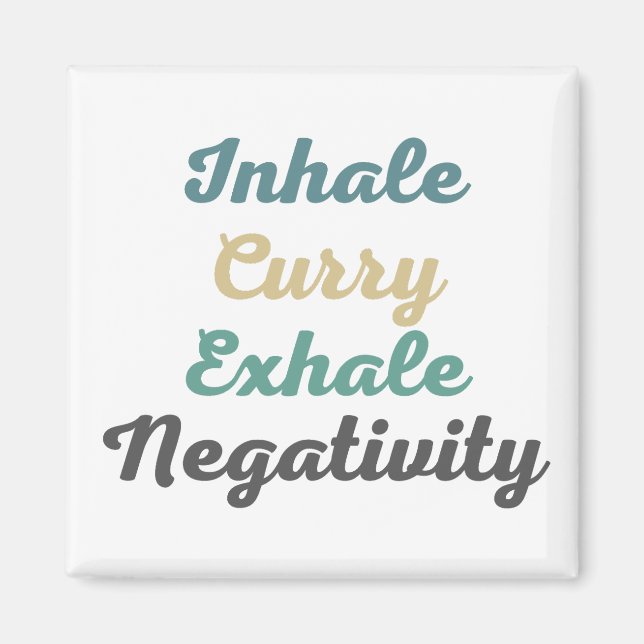 Inhalieren von Curry Exhale Negativity Magneten Magnet (Vorne)