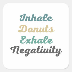 Inhalieren von Donuts Exhale Negativitätskleber Quadratischer Aufkleber