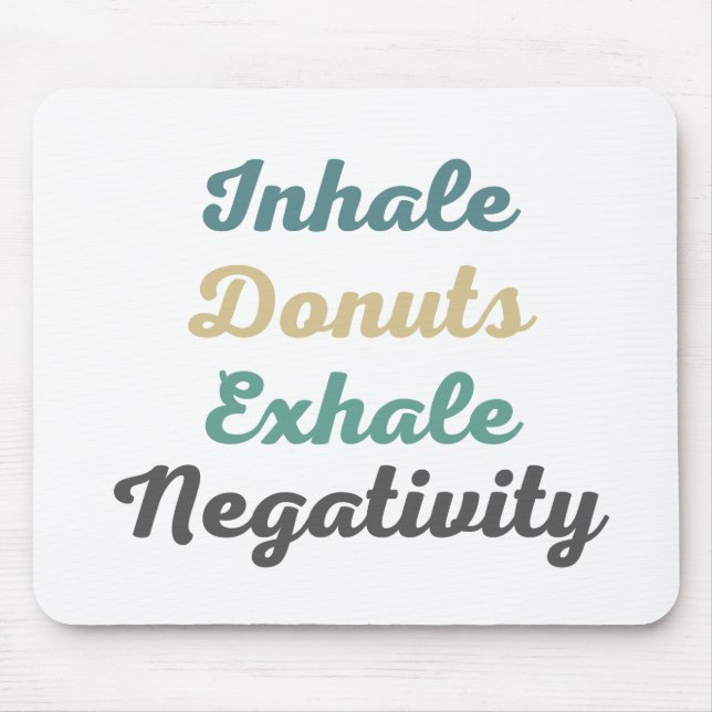 Inhalieren von Donuts Exhale Negativity Mouse Pad Mousepad (Vorne)