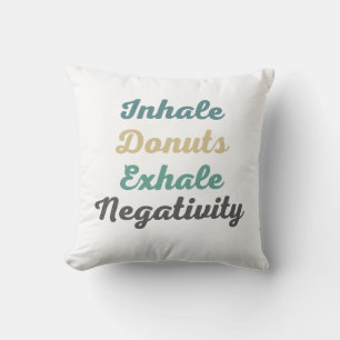 Inhalieren von Donuts Exhale Negativity Throw Kiss Kissen