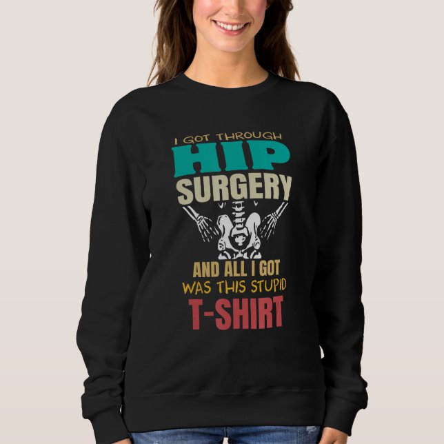 Injury Surgery Patient Survivor  Broken Hip Replac Sweatshirt (Vorderseite)