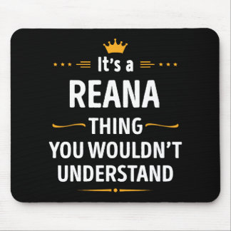Inked Creation - Its A Reana Thing You Wouldn't Un Mousepad