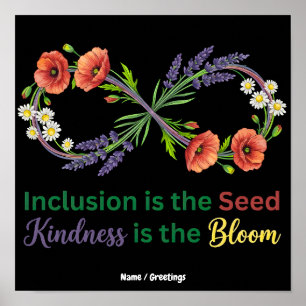 Inklusion ist der Samen, Güte ist die Blüte Poster
