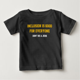 Inklusion ist gut für jeden baby t-shirt