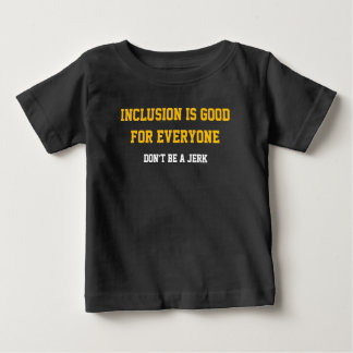 Inklusion ist gut für jeden baby t-shirt