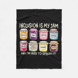 Inklusion ist meine Marmelade und ich bin hier, um Fleecedecke