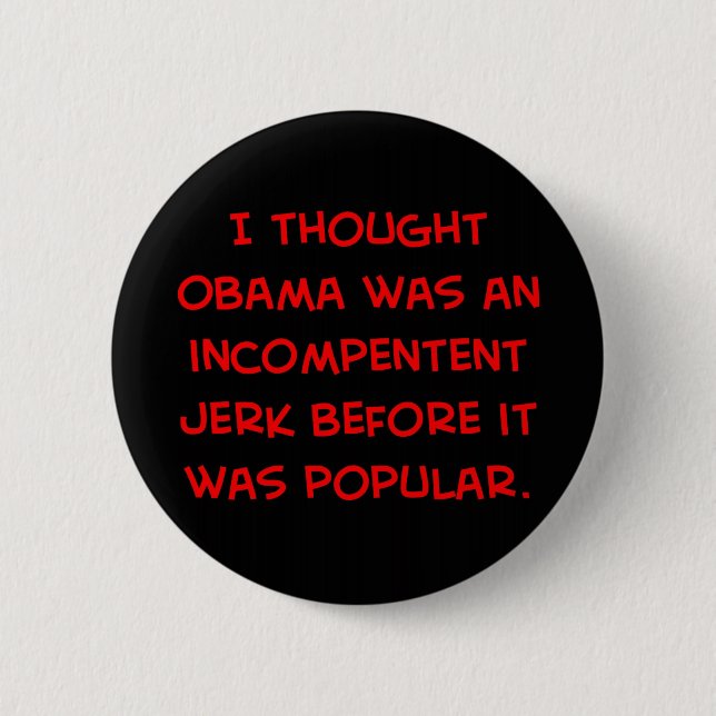 inkompetenter Ruck Obama vor populärem Button (Vorderseite)