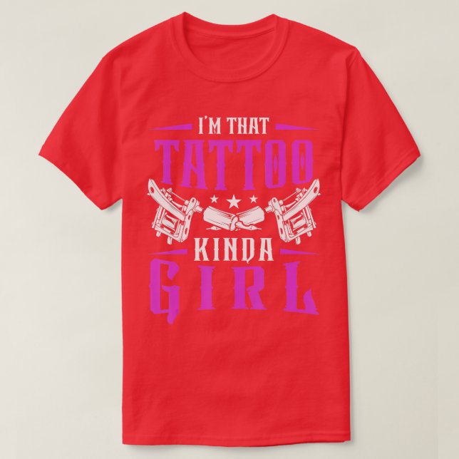 Inkted Tattoo Artist Tattoo Kinda Girl T-Shirt (Design vorne)