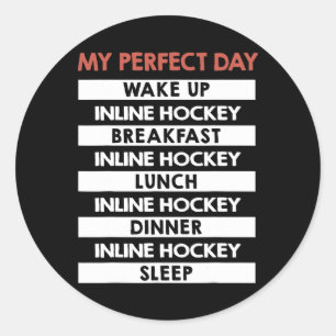 Inline-Hockey Mein perfekter Tag Spieler Tagesrout Runder Aufkleber
