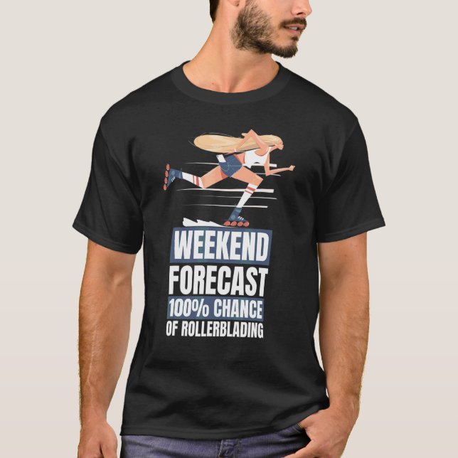 Inline-Skater-Wochenendwettervorhersage Rollerblad T-Shirt (Vorderseite)