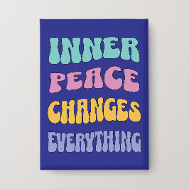Inner Peace Changes Everything Button