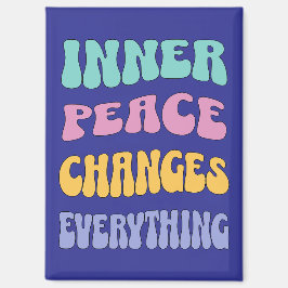 Inner Peace Changes Everything Magnet