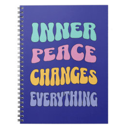 Inner Peace Changes Everything Notizblock