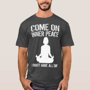 Innere Ruhe Meditation Lustiges Yoga-Fan-Geschenk  T-Shirt