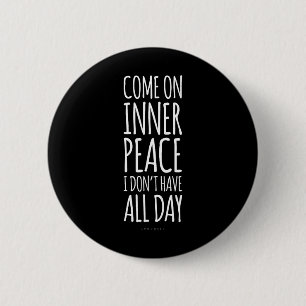Innere Ruhe Meditation Yoga Liebhaber Geschenk. Lu Button