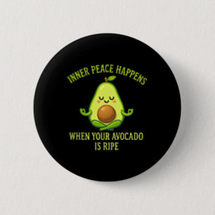 Innere Ruhe tritt ein, wenn deine Avocado reif ist Button