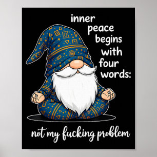 Innerer Frieden beginnt mit vier Worten Nicht Mein Poster