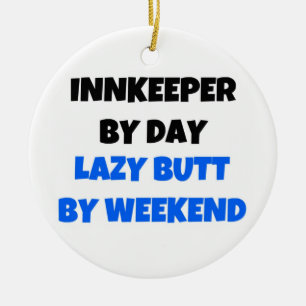 Innkeeper by Day Lazy Hintern by Weekend Keramik Ornament