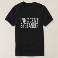 INNOCENT BYSTANDER
