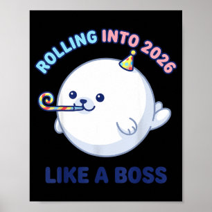 Ins Jahr 2026 rollen wie ein Boss Lustige Robbe Ne Poster