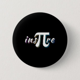 Ins-pi-re - Math Lovers' Math Teachers Pi Day Button