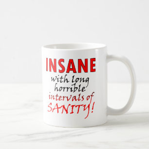 Insane With Intervals Of Sanity Funny Mug Kaffeetasse