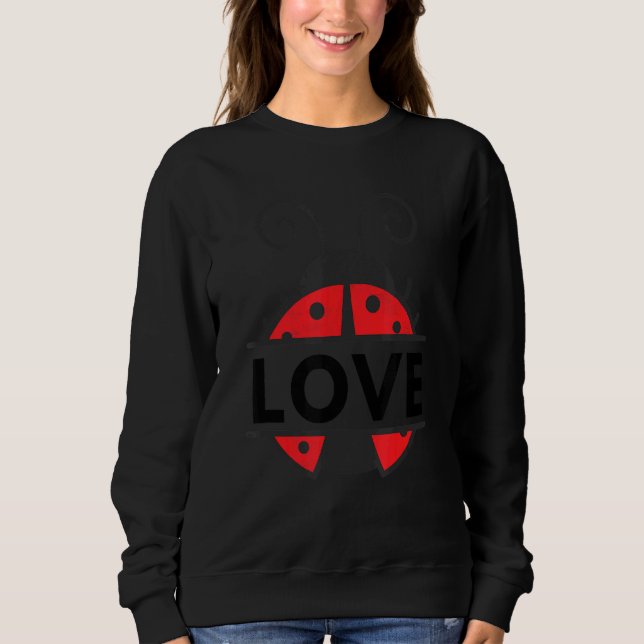 Insektenlady Bugs Biologist Liebe Ladybug Sweatshirt (Vorderseite)