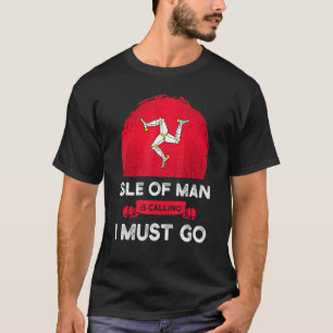 Insel Man ruft, ich muss gehen Manx-Erbe Wurzeln T-Shirt