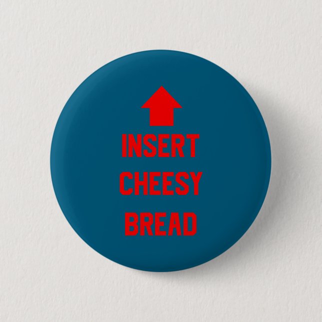 Insert Cheesy Bread  Button (Vorderseite)