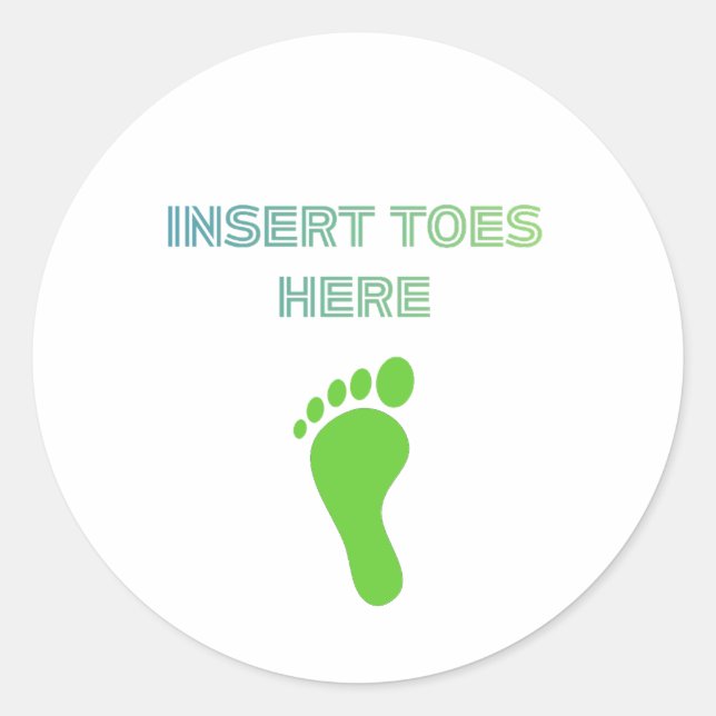 Insert Toes Here Runder Aufkleber (Vorderseite)