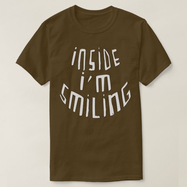 Inside Im Smiling T-Shirt (Design vorne)