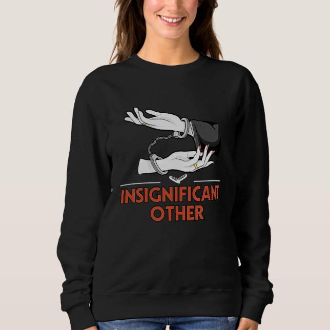 Insignificant Other  Wedding Humor Bride and Groom Sweatshirt (Vorderseite)