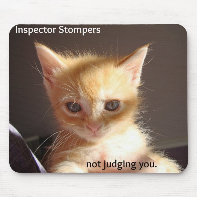 Inspector Stompers, not judging you Mousepad (Vorne)