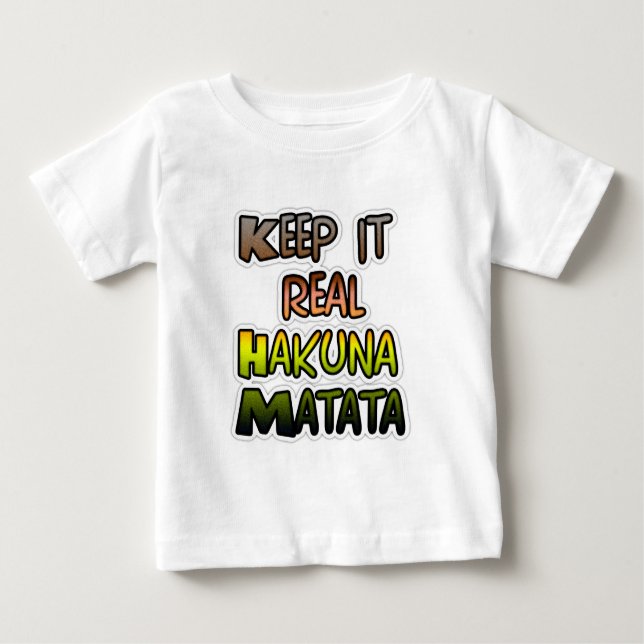 Inspiration "Behalt it Real Hakuna Matata" Kunst Baby T-shirt (Vorderseite)