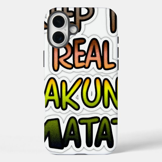 Inspiration "Behalt it Real Hakuna Matata" Kunst Case-Mate iPhone Hülle (Rückseite)