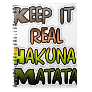 Inspiration "Behalt it Real Hakuna Matata" Kunst Notizblock