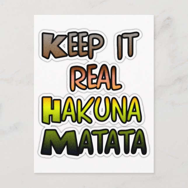 Inspiration "Behalt it Real Hakuna Matata" Kunst Postkarte (Vorderseite)