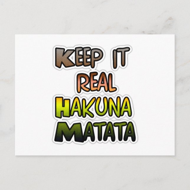 Inspiration "Behalt it Real Hakuna Matata" Kunst Postkarte (Vorderseite)