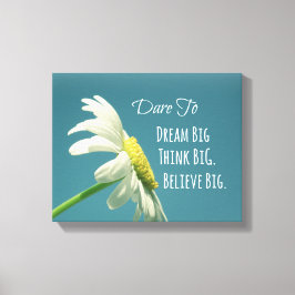 Inspiration Dare to Dream Big Quote Leinwanddruck
