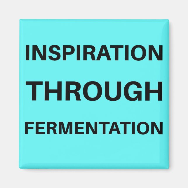 Inspiration durch Fermentation Magnet (Vorne)