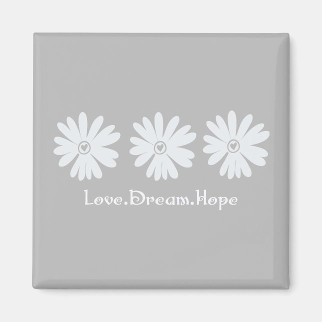Inspiration Floral Daisies Gray Liebe Traumhope Magnet (Vorne)