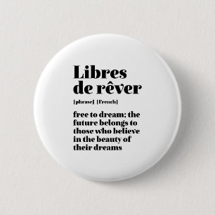 Inspiration Französisch frei zu träumen Libres de  Button