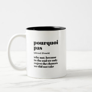 Inspiration Französisch Wort nehmen Chance Pourquo Zweifarbige Tasse