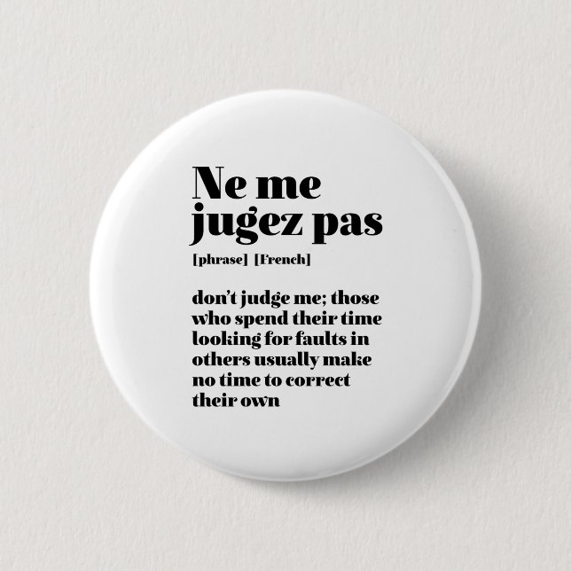 Inspiration für Französisch Zitat nicht beurteilen Button (Vorderseite)