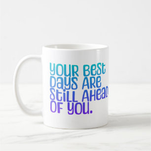 Inspiration für Ihre besten Tage Kaffeetasse