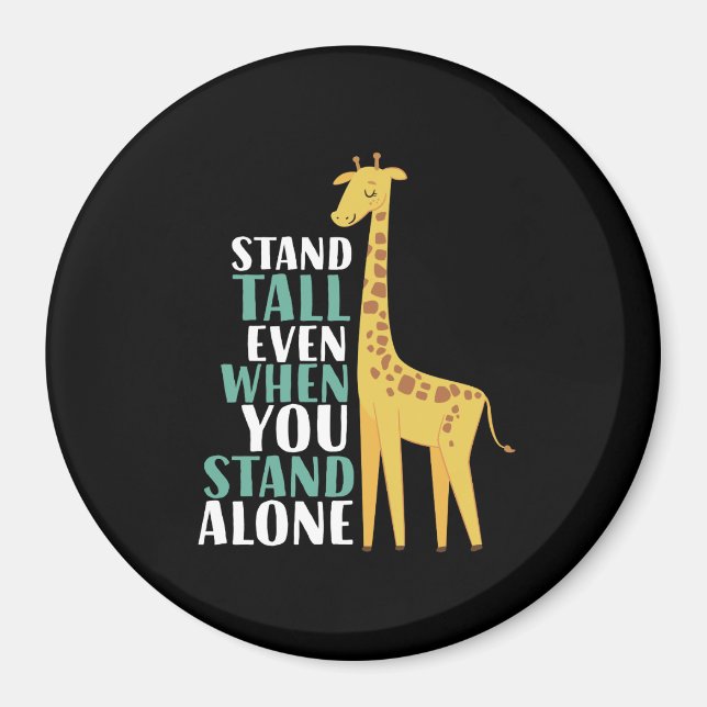Inspiration Giraffe Zitat stehen allein hoch Magnet (Vorne)