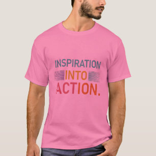 Inspiration in Aktion T-Shirt