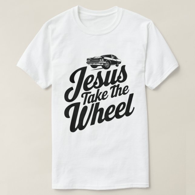 Inspiration "Jesus Take the Wheel" T-Shirt (Design vorne)